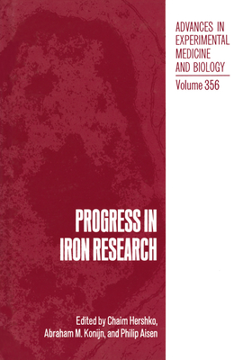 Progress in Iron Research - Hershko, Chaim (Editor), and Hershko, Chiam, and Konijn, Abraham M (Editor)