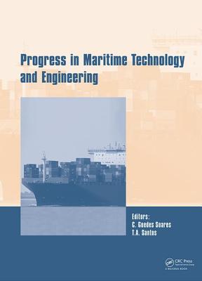 Progress in Maritime Technology and Engineering: Proceedings of the 4th International Conference on Maritime Technology and Engineering (MARTECH 2018), May 7-9, 2018, Lisbon, Portugal - Guedes Soares, Carlos (Editor), and Santos, T.A. (Editor)