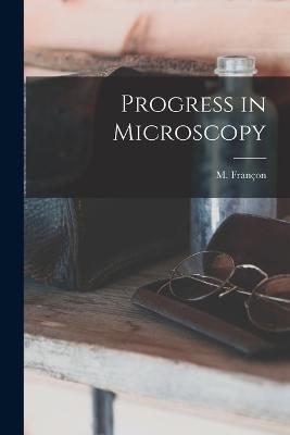 Progress in Microscopy - Franon, M 1913-