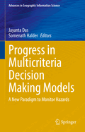 Progress in Multicriteria Decision Making Models: A New Paradigm to Monitor Hazards
