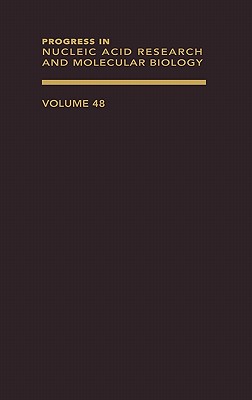 Progress in Nucleic Acid Research and Molecular Biology: Volume 48 - Cohn, Waldo E, and Moldave, Kivie