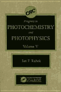 Progress in Photochemistry and Photophysics, Volume V