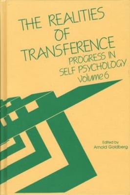 Progress in Self Psychology, V. 6: The Realities of Transference - Goldberg, Arnold I (Editor)