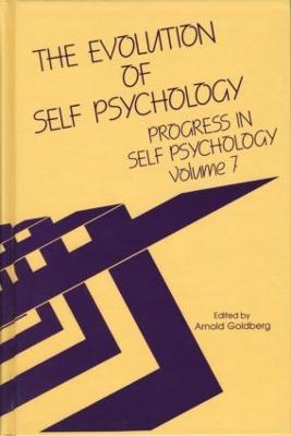 Progress in Self Psychology, V. 7: The Evolution of Self Psychology - Goldberg, Arnold I (Editor)