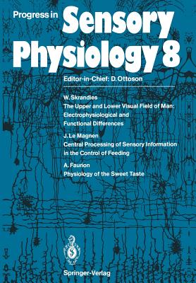 Progress in Sensory Physiology - Skrandies, Wolfgang (Contributions by), and Lemagnen, Jacques (Contributions by), and Faurion, Annick (Contributions by)