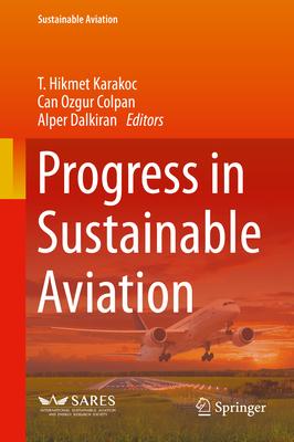 Progress in Sustainable Aviation - Karakoc, T. Hikmet (Editor), and Colpan, Can Ozgur (Editor), and Dalkiran, Alper (Editor)