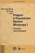 Progress in Transmission Electron Microscopy 1: Concepts and Techniques