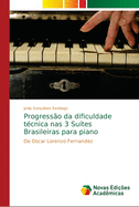 Progress?o da dificuldade t?cnica nas 3 Su?tes Brasileiras para piano