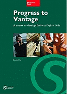 Progress to Vantage : A course to develop Business English Skills