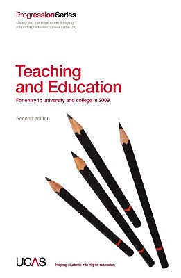 Progression to Teaching and Education: For Entry to University and College in 2009 - UCAS