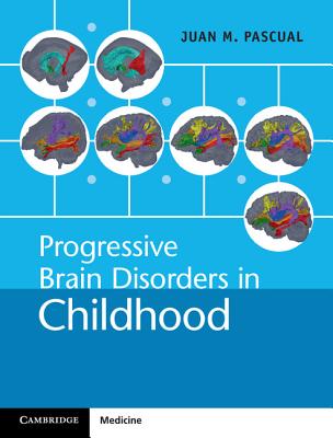 Progressive Brain Disorders in Childhood - Pascual, Juan M.