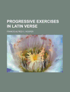 Progressive Exercises in Latin Verse