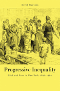 Progressive Inequality: Rich and Poor in New York, 1890-1920