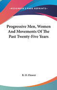 Progressive Men, Women and Movements of the Past Twenty-Five Years