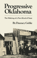 Progressive Oklahoma: The Making of a New Kind of State