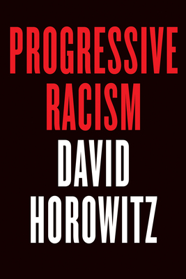 Progressive Racism - Horowitz, David