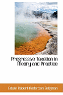 Progressive Taxation in Theory and Practice