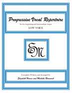 Progressive Vocal Repertoire (Low Voice): for the beginning and intermediate singer