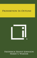 Prohibition in Outline