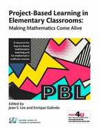 Project-Based Learning in Elementary Classrooms: Making Mathematics Come Alive