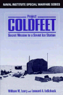 Project Coldfeet: Secret Mission to a Soviet Ice Station