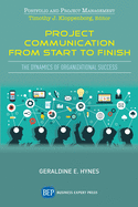 Project Communication from Start to Finish: The Dynamics of Organizational Success