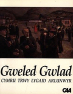 Project Defnyddiau ac Adnoddau y Swyddfa Gymreig (Disgyblion Hyn) - Hanes: Gweled Gwlad - Cymru trwy Lygaid Arlunwyr