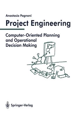 Project Engineering: Computer-Oriented Planning and Operational Decision Making - Pagnoni, Anastasia