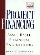 Project Financing: Asset-Based Financial Engineering
