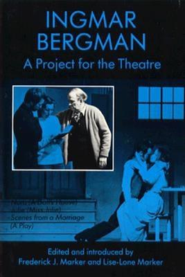 Project for Theatre - Bergman, Ingmar, and Marker, Lise-Lone (Editor), and Marker, Frederick J (Editor)