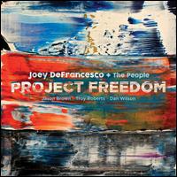 Project Freedom - Joey DeFrancesco & The People