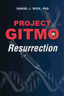 Project Gitmo: Resurrection - Rich Phd, Daniel J