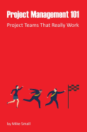 Project Management 101: Project Teams That Really Work
