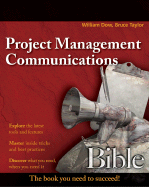 Project Management Communications Bible - Dow, William, and Taylor, Bruce