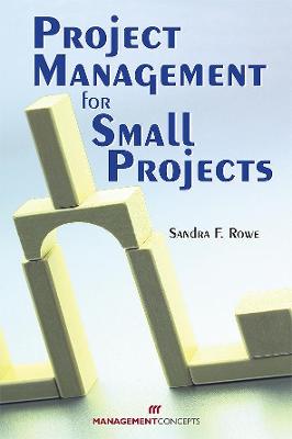 Project Management for Small Projects - Rowe, Sandra F