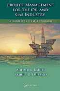 Project Management for the Oil and Gas Industry: A World System Approach