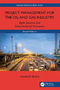 Project Management for the Oil and Gas Industry: Agile Systems and Environmental Concerns