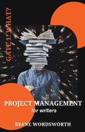 Project Management for Writers: Gate 1 - What?