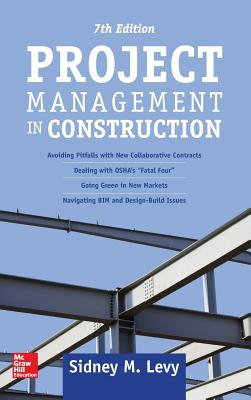 Project Management in Construction, Seventh Edition - Levy, Sidney