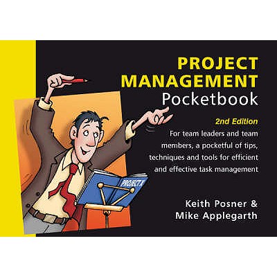 Project Management Pocketbook - Posner, Keith, and Applegarth, Michael