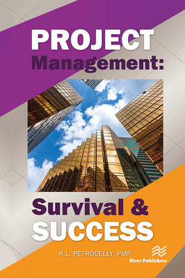 Project Management: Survival and Success - Petrocelly, Kenneth L.