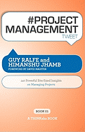 # Project Management Tweet Book01: 140 Powerful Bite-Sized Insights on Managing Projects