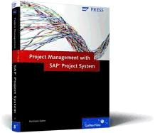 Project Management with SAP Project System: Updated and enhanced for the latest version of Project System