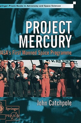 Project Mercury: Nasa's First Manned Space Programme - Catchpole, John