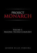 Project Monarch: Volume 1: Masonic Techno Color Key