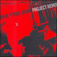 Project Remix - Dave's True Story