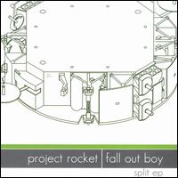 Project Rocket/Fall Out Boy [Split EP] - Project Rocket/Fall Out Boy