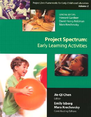 Project Spectrum: Early Learning Activities, Project Zero Frameworks for Early Childhood Education, Vol. 2 - Gardner, Howard (Editor), and Feldman, David H (Editor), and Krechevsky, Mara (Editor)