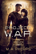 Project W.A.R.: The Complete Trilogy