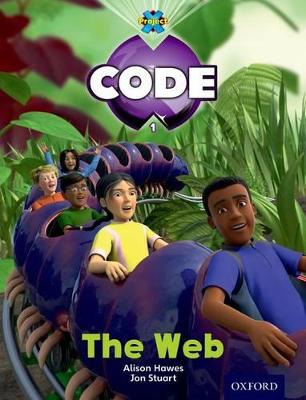 Project X Code: Bugtastic the Web - Pimm, Janice, and Hawes, Alison, and Lewis, Maureen (Series edited by), and Hatchett, Di (Series edited by), and Joyce, Marilyn